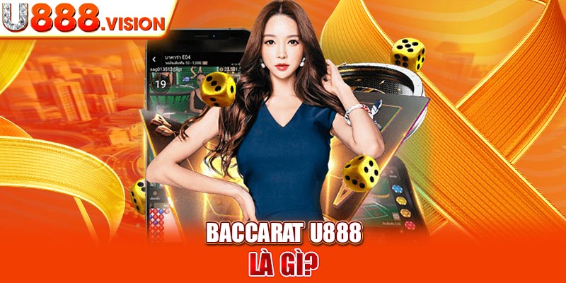 Baccarat U888 là gì?